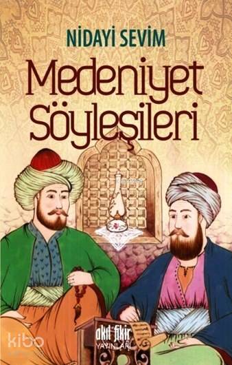 Medeniyet Söyleşileri - Nidayi Sevim