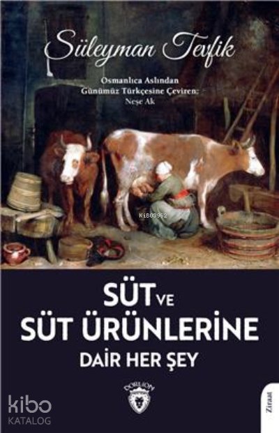 Süt ve Süt Ürünlerine Dair Her Şey - Süleyman Tevfik
