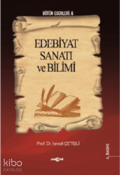 Edebiyat Sanatı ve Bilimi - İsmail Çetişli