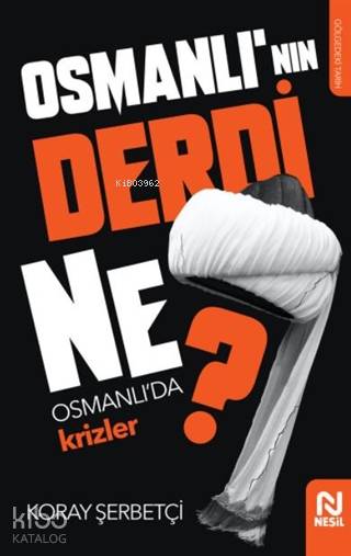 Osmanlı'nın Derdi Ne? - Koray Şerbetçi