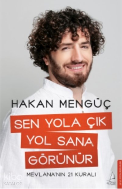 Sen Yola Çık Yol Sana Görünür - Hakan Mengüç