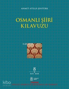 Osmanlı Şiiri Kılavuzu - Ahmet Atilla Şentürk