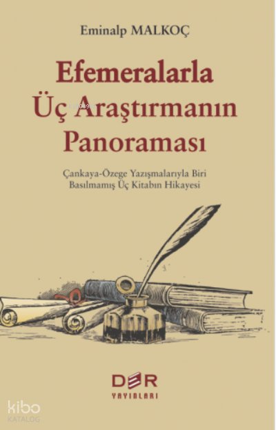 Efemeralarla Üç Araştırmanın Panoraması - Eminalp Malkoç