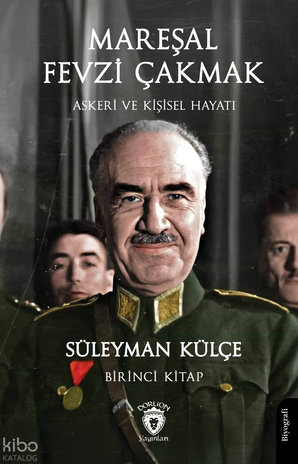 Mareşal Fevzi Çakmak - Süleyman Külçe