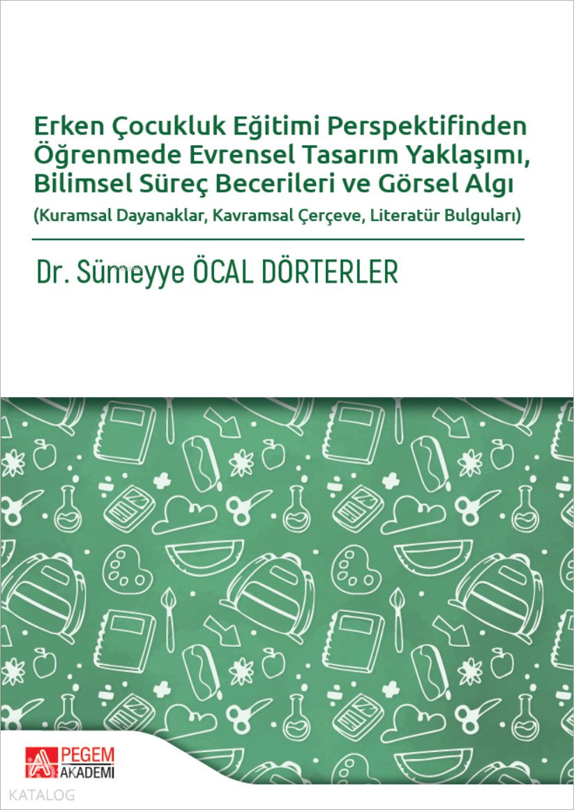 Erken Çocukluk Eğitimi Perspektifinden Öğrenmede Evrensel Tasarım Yaklaşımı, Bilimsel Süreç Becerileri ve Görsel Algı