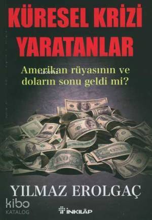 Küresel Krizi Yaratanlar