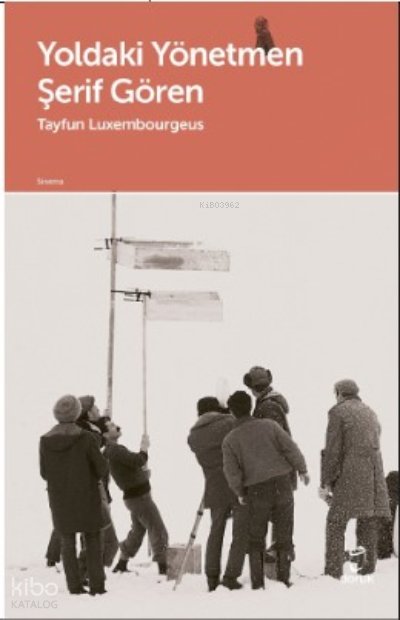 Yoldaki Yönetmen Şerif Gören - Tayfun Luxembourgeus