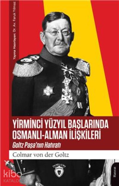 Yirminci Yüzyıl Başlarında Osmanlı - Colmar Von Der Goltz