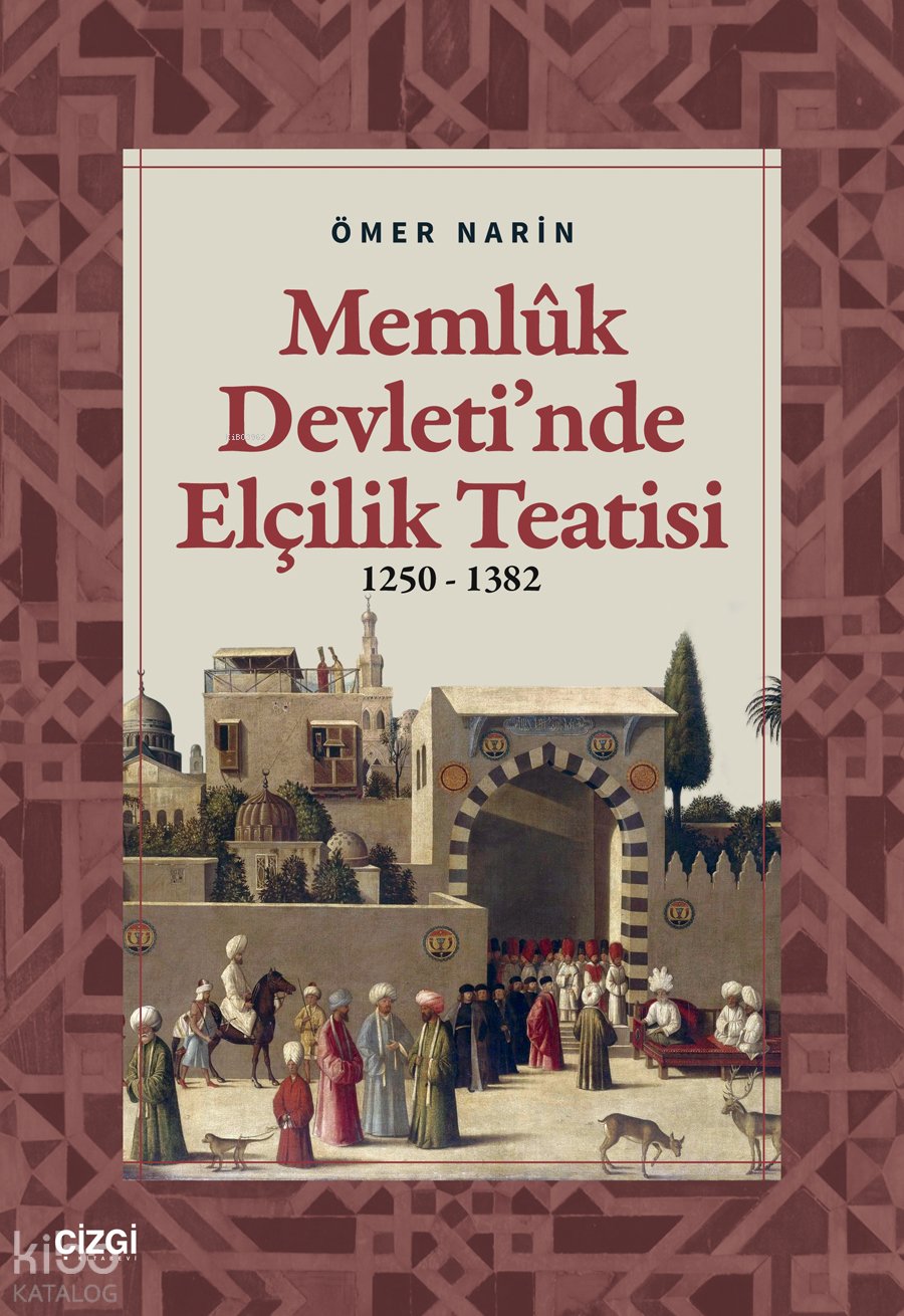 Memlûk Devleti’nde Elçilik Teatisi