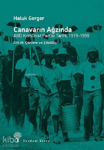 Canavarın Ağzında - ABD Komünist Partisi Tarihi 1919 - 1959