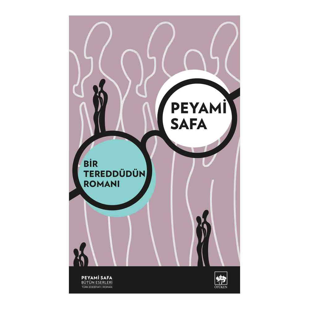 BİR TEREDDÜDÜN ROMANI ( YENİ KAPAK )