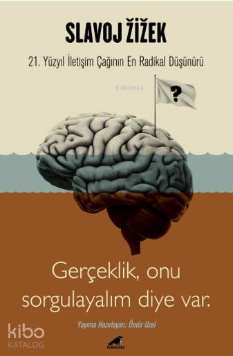 Slavoj Zizek - İletişim Çağının En Radikal Düşünürü
