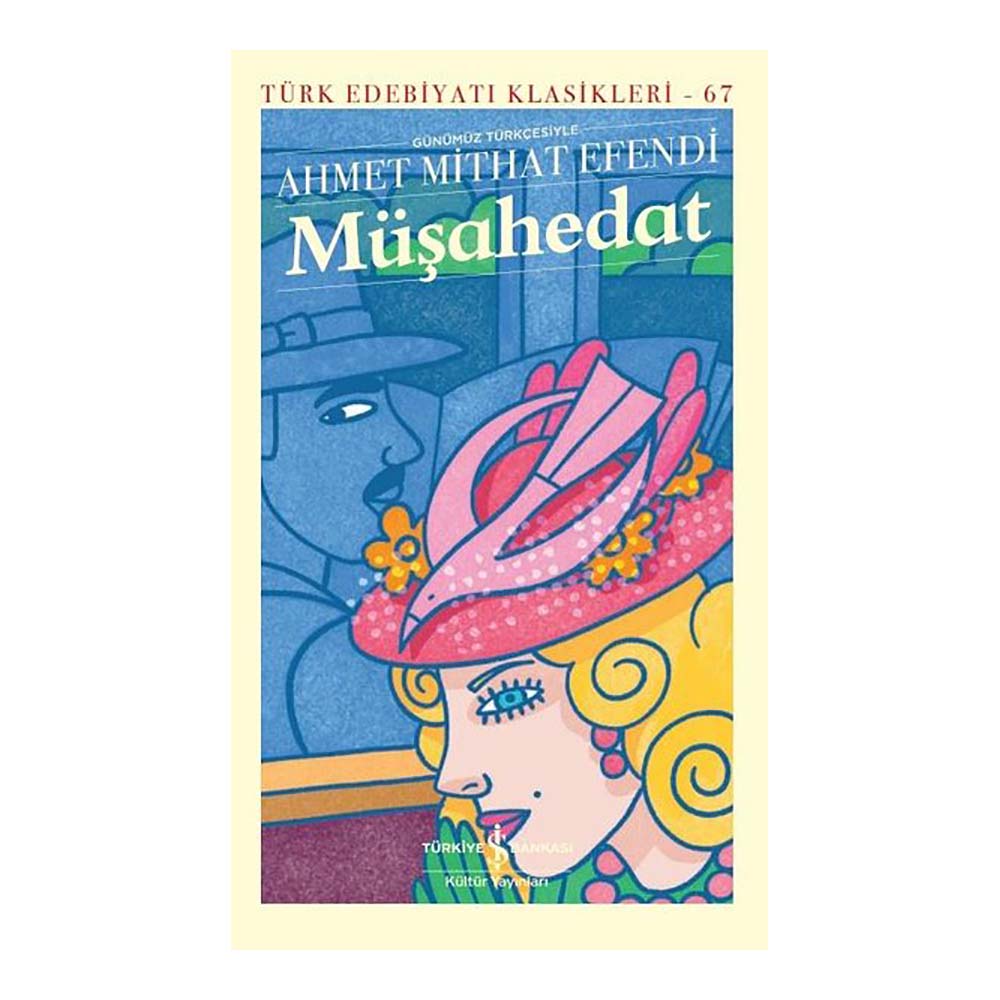 MÜŞAHEDAT - 67 (GÜNÜMÜZ TÜRKÇESİYLE)