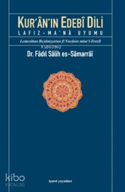 Kur'ân'ın Edebî Dili - Fadıl Salih es-Samarrai