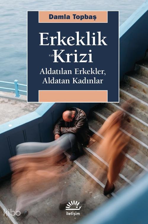 Erkeklik Krizi - Damla Topbaş