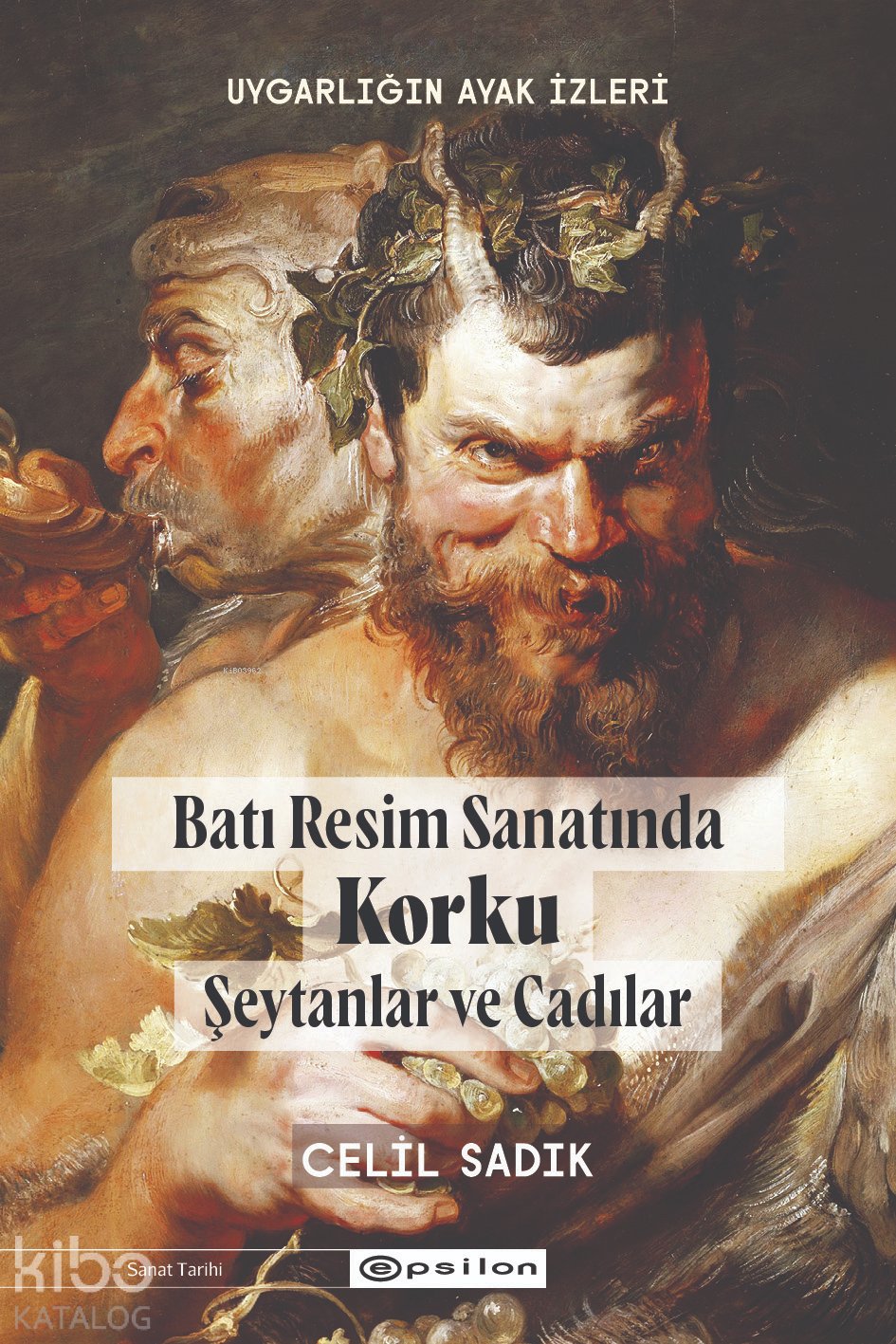 Uygarlığın Ayak İzleri Batı Resminde Korku - Şeytanlar ve Cadılar
