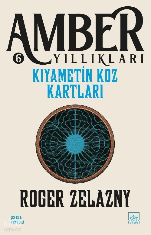 Kıyametin Koz Kartları - Amber Yıllıkları 6 - Roger Zelazny
