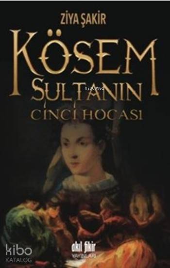 Kösem Sultanın Cinci Hocası