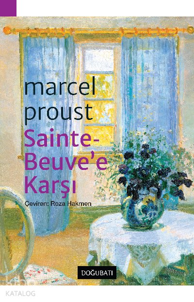 Sainte- Beuve'e Karşı - Marcel Proust
