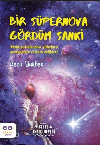 Bir Süpernova Gördüm Sanki - Cezve Ansiklopedi - Arzu Yurbaş