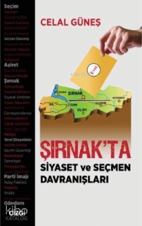 Şırnak'ta Siyaset ve Seçmen Davranışları - Celal Güneş