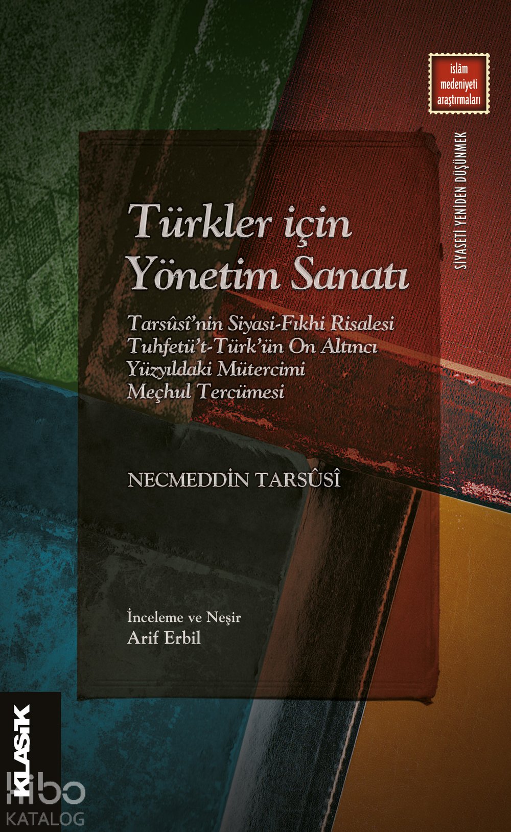 Türkler İçin Yönetim Sanatı - Necmeddin Tarsûsî