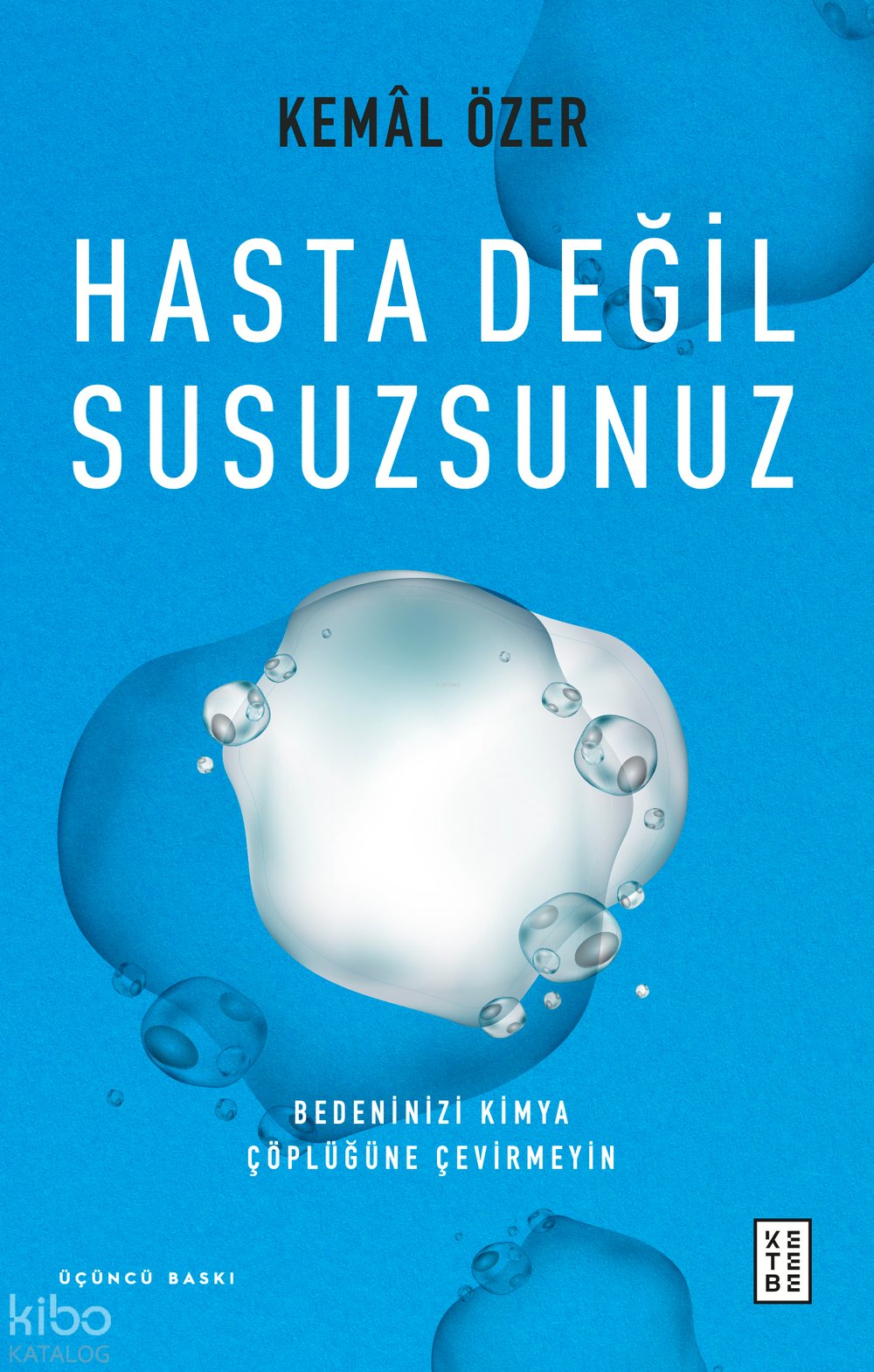 Hasta Değil Susuzsunuz