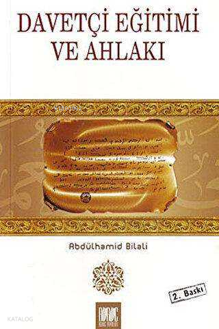Davetçi Eğitim ve Ahlakı - Abdülhamid Bilali