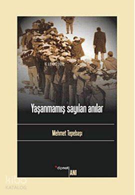 Yaşanmamış Sayılan Anılar - Mehmet Tepebaşı