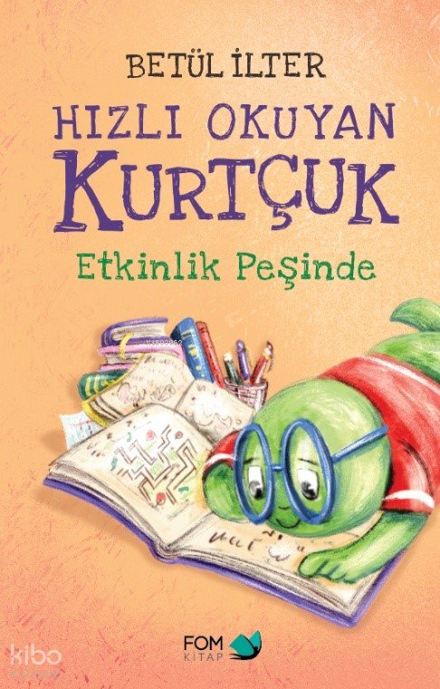 Hızlı Okuyan Kurtçuk Etkinlik Peşinde - Betül İlter
