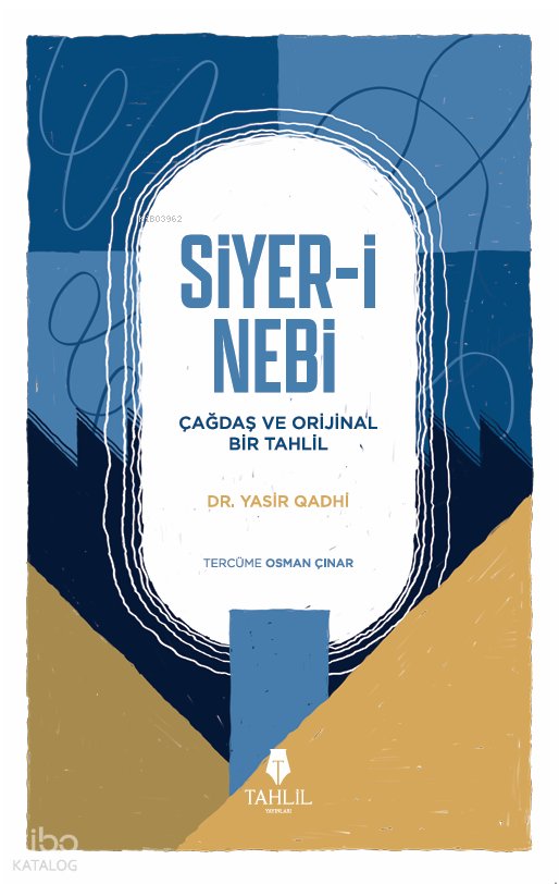Siyer-i Nebi – Çağdaş ve Orijinal Bir Tahlil - Yasir Qadhi