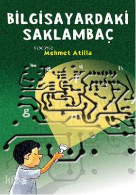 Bilgisayardaki Saklambaç - Mehmet Atilla