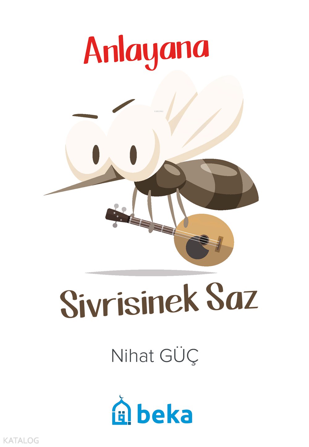 Anlayana Sivrisinek Saz - Nihat Güç