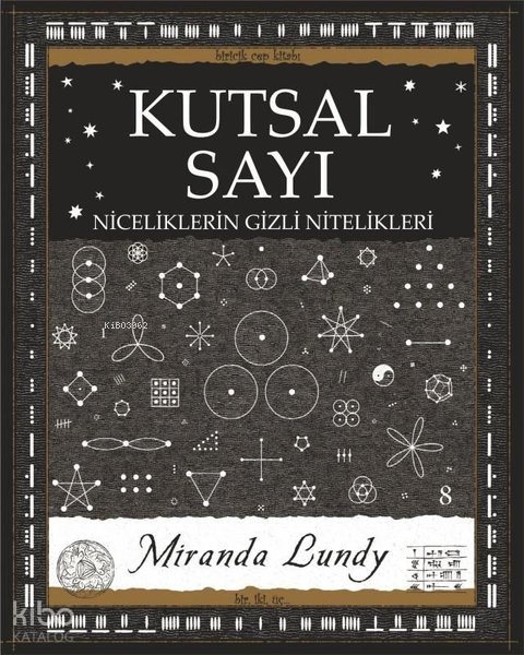 Kutsal Sayı - Niceliklerin Gizli Nitelikleri - Miranda Lundy