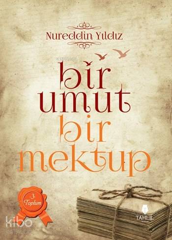 Bir Umut Bir Mektup 3. Cilt - Toplum - Nureddin Yıldız