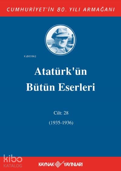 Atatürk'ün Bütün Eserleri 28.Cilt (1935-1936)