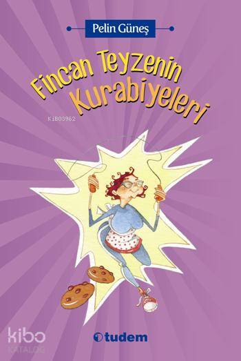 Fincan Teyzenin Kurabiyeleri - Pelin Güneş
