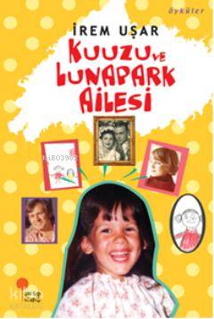 Kuuzu ve Lunapark Ailesi - İrem Uşar