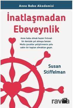 İNATLAŞMADAN EBEVEYNLİK