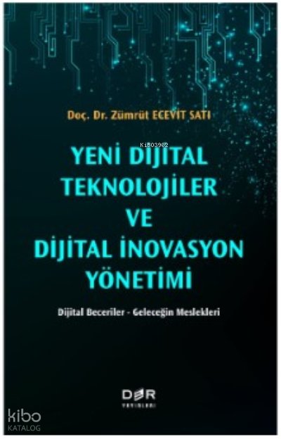 Yeni Dijital Teknolojileri Ve Dijital İnovasyon Yönetimi