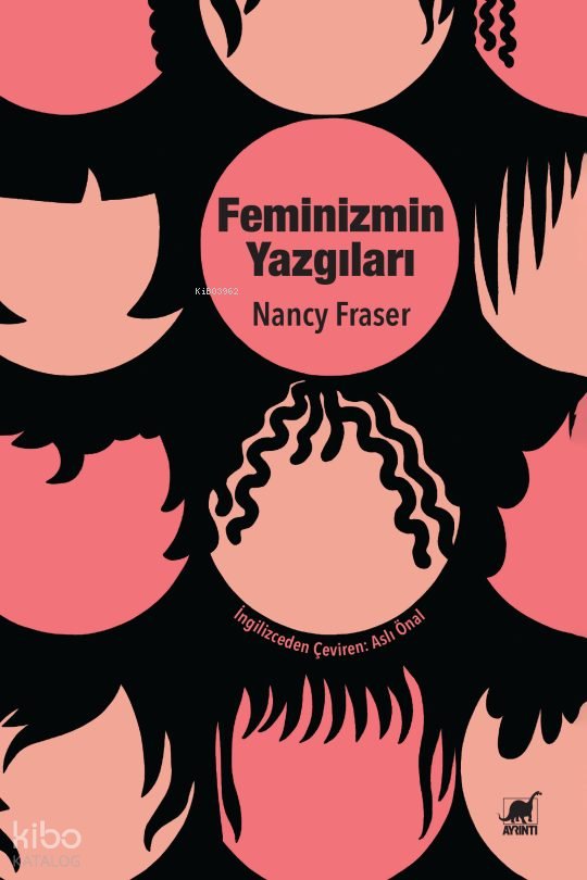 Feminizmin Yazgıları - Nancy Fraser