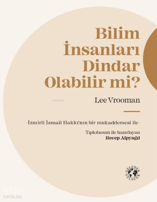 Bilim İnsanları Dindar Olabilir mi? (Ciltli)