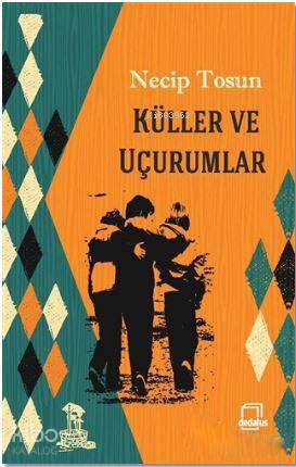 Küller ve Uçurumlar - Necip Tosun