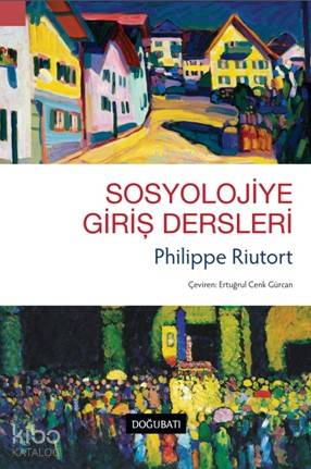 Sosyolojiye Giriş Dersleri - Philippe Riutort
