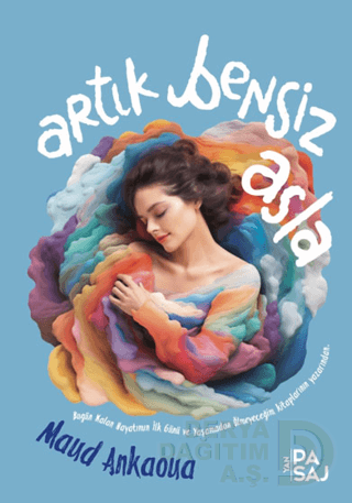 ARTIK BENSİZ ASLA