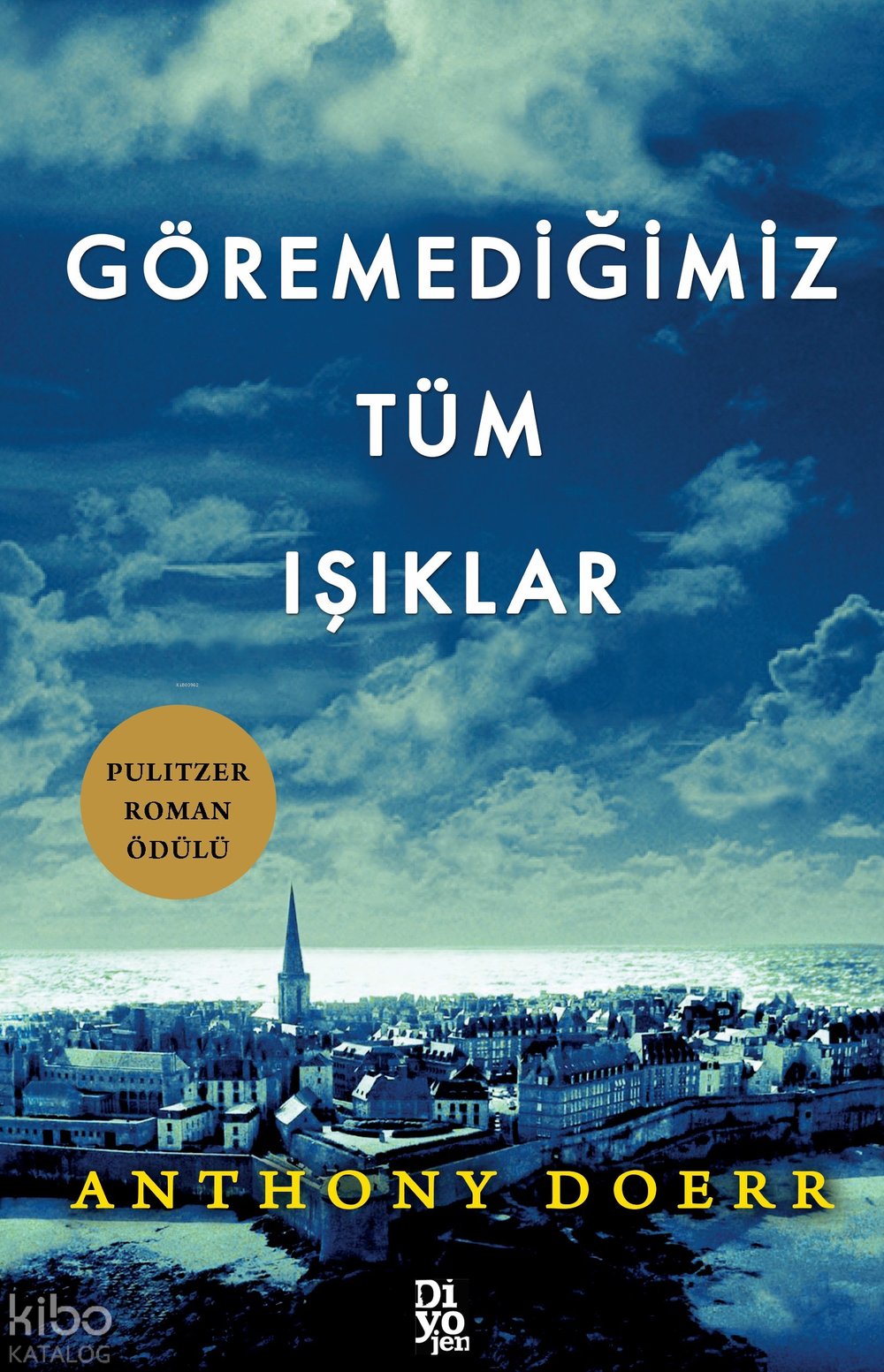 Göremediğimiz Tüm Işıklar - Anthony Doerr