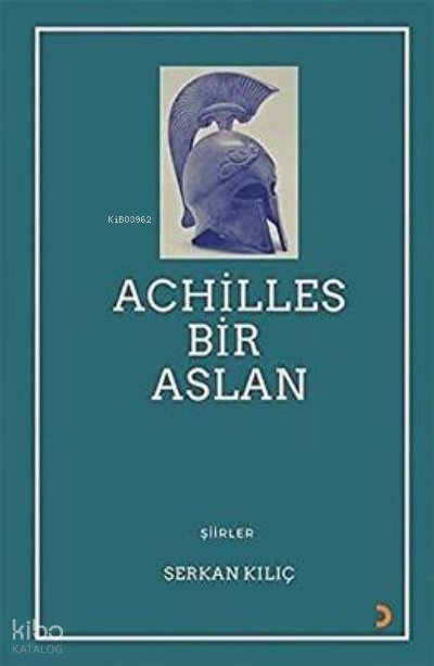 Achilles Bir Aslan - Serkan Kılıç