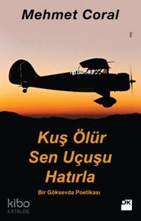 Kuş Ölür Sen Uçuşu Hatırla - Mehmet Coral