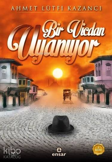 Bir Vicdan Uyanıyor - Ahmet Lütfi Kazancı