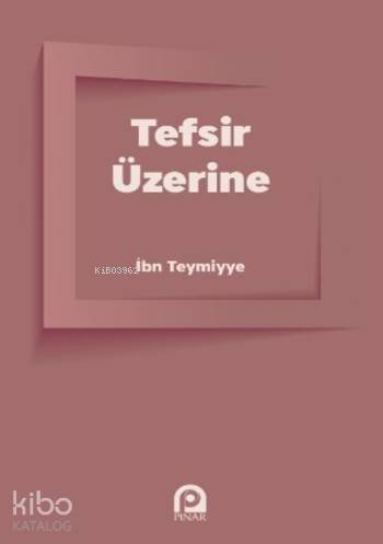 Tefsir Üzerine - İbn-i Teymiyye